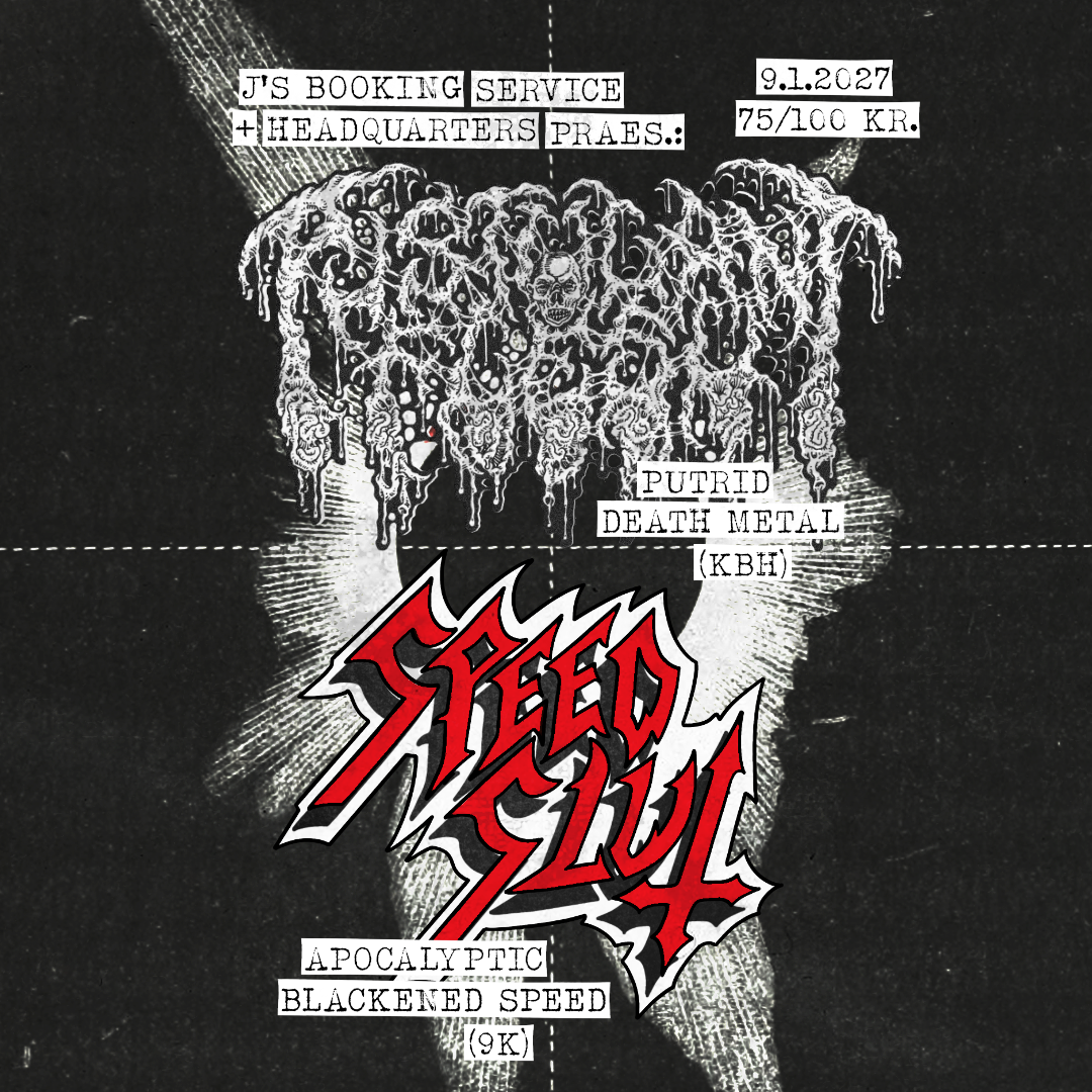 J's BookingService & HeadQuarters præsenterer: Pustulant Flesh + Speedslut